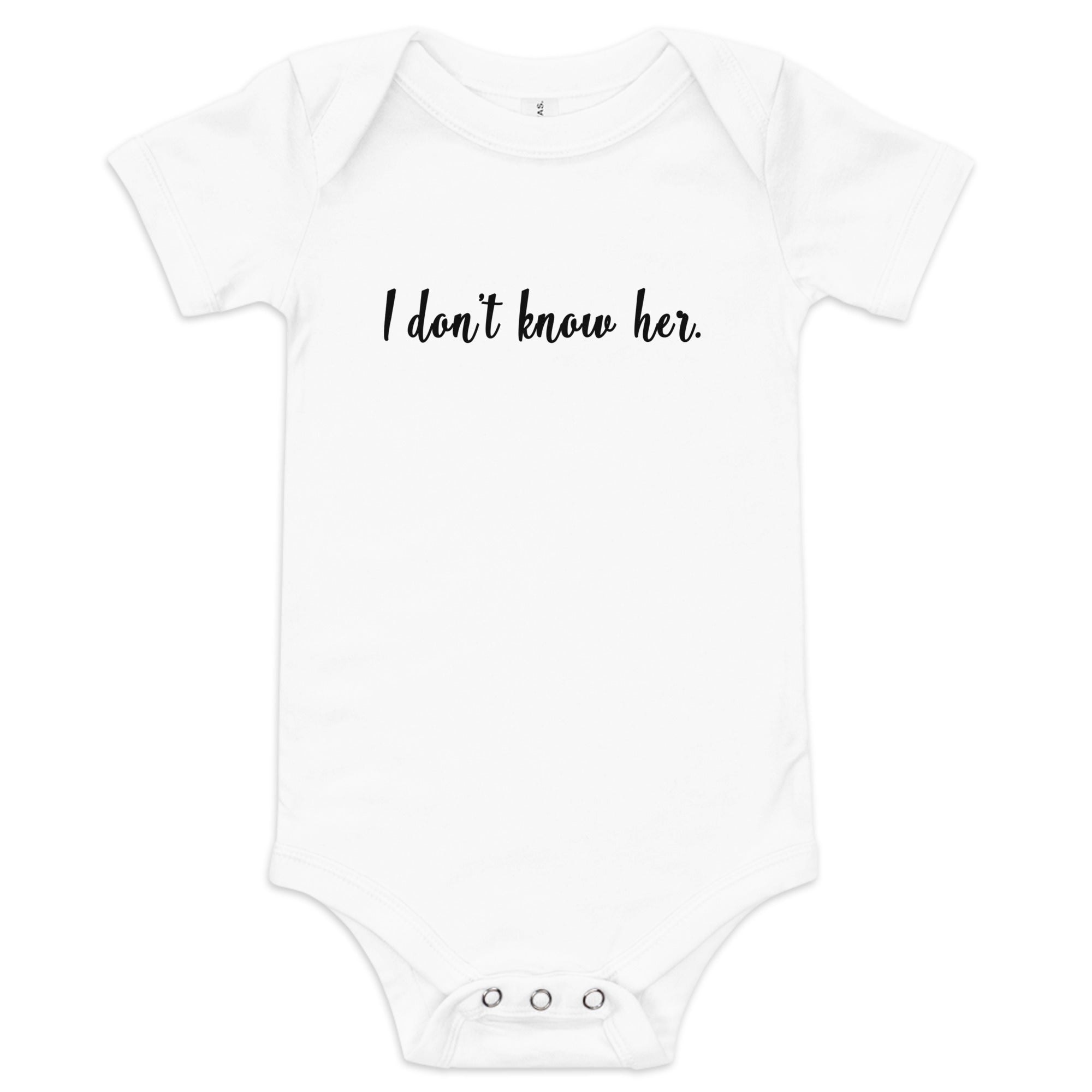 I Don't Know Her Baby Onesie