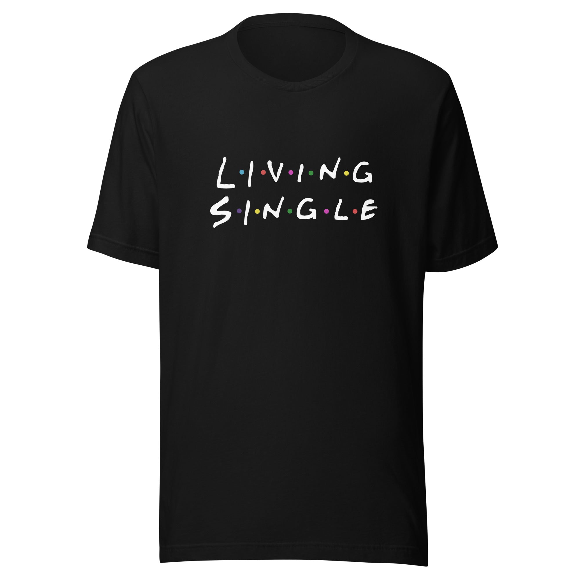 Living Single T-Shirt