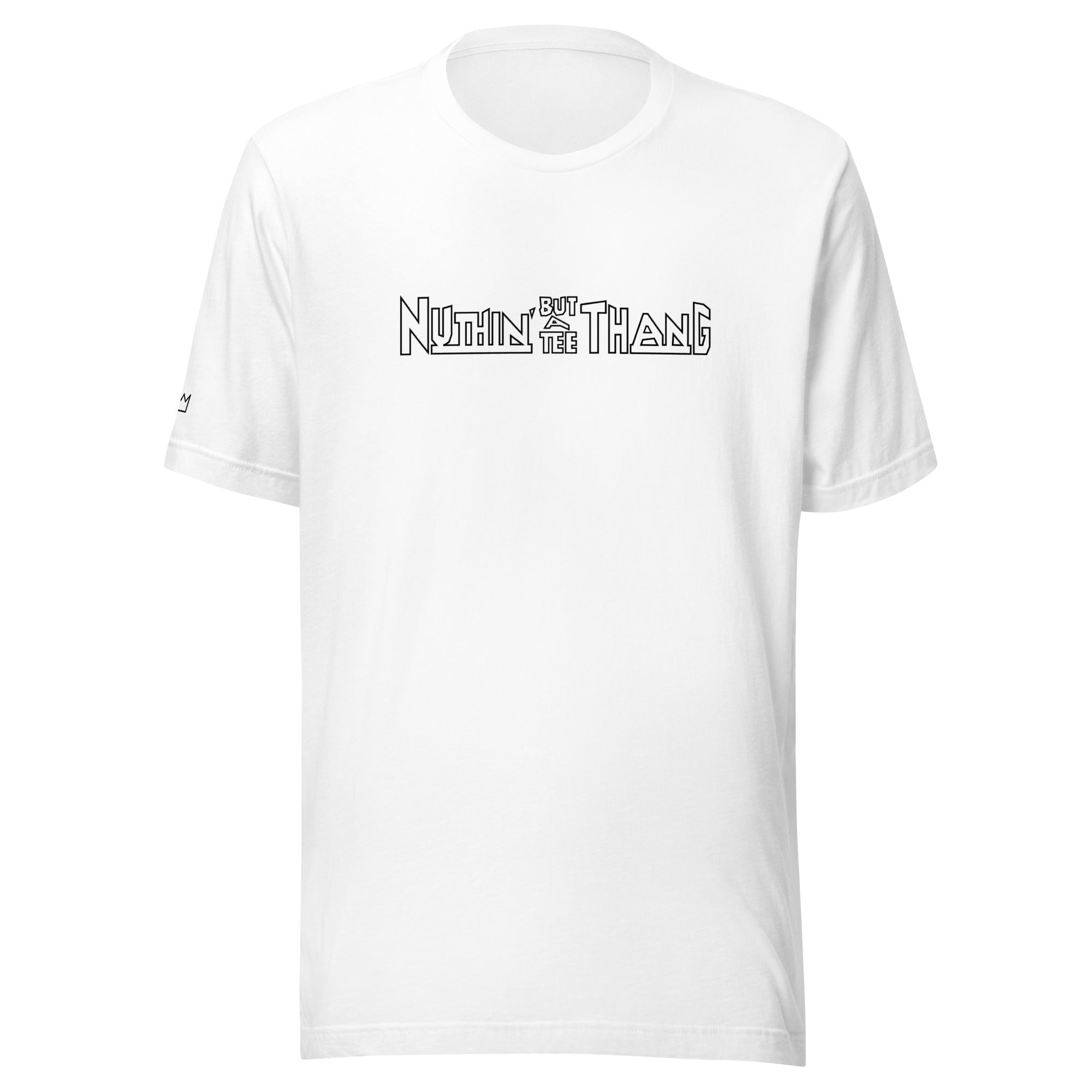 Nuthin' But a Tee Thang T-Shirt