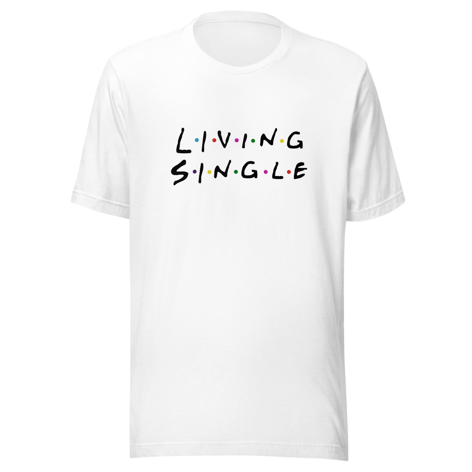 Living Single T-Shirt