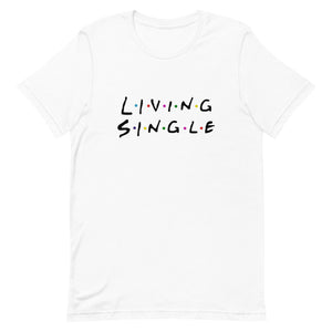 Living Single Unisex T-Shirt